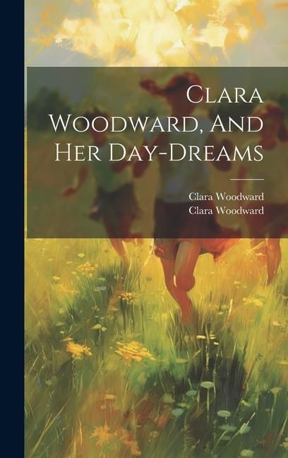 Produktbild: Clara Woodward, And Her Day-dreams