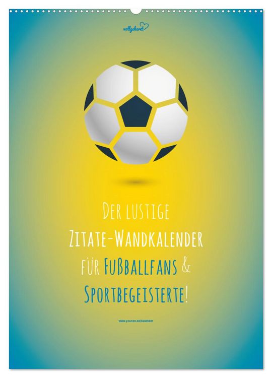 Produktbild: vollgeherzt: Der lustige Zitate-Wandkalender f&uuml;r Fu&szlig;ballfans und Sportbegeisterte! (Wandkalender 2026 DIN A2 hoch), CALVENDO Monatskalender