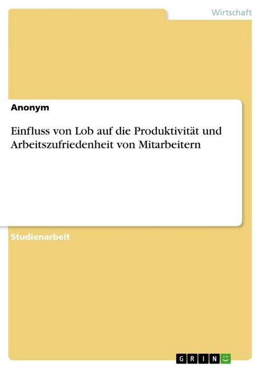 Produktbild: Einfluss von Lob auf die Produktivit&auml;t und Arbeitszufriedenheit von Mitarbeitern