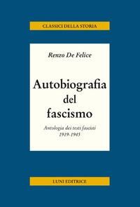 Produktbild: Autobiografia del fascismo. Antologia dei testi fascisti 1919-1945