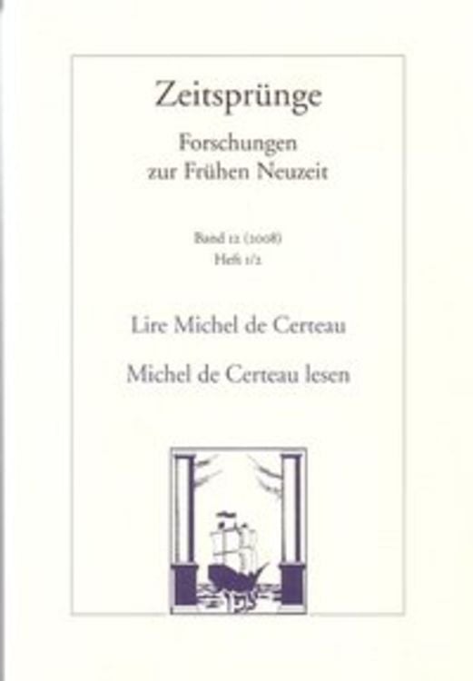 Bild vom Artikel Lire Michel de Certeau. La formalité des pratiques /Michel de Certeau lesen. Die Förmlichkeit der Praktiken vom Autor Philippe Büttgen