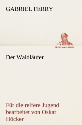 Produktbild: Der Waldl&auml;ufer - F&uuml;r die reifere Jugend bearbeitet