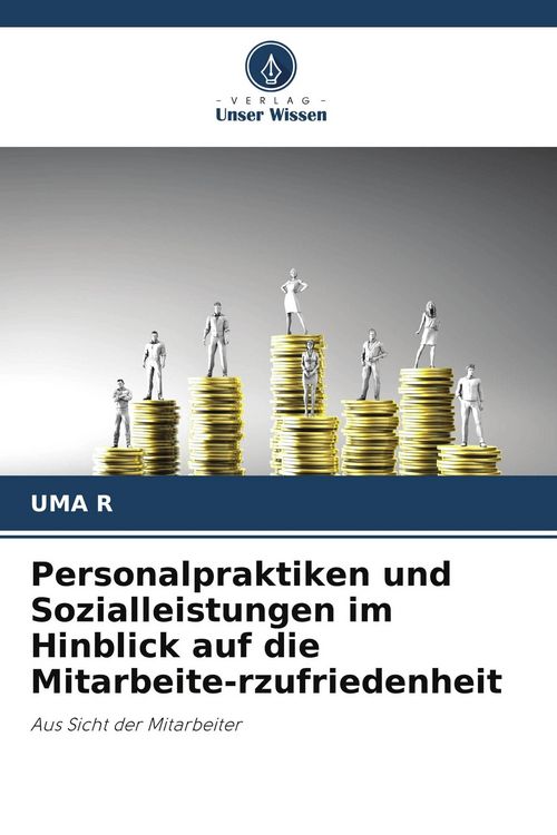 Produktbild: Personalpraktiken und Sozialleistungen im Hinblick auf die Mitarbeite-rzufriedenheit