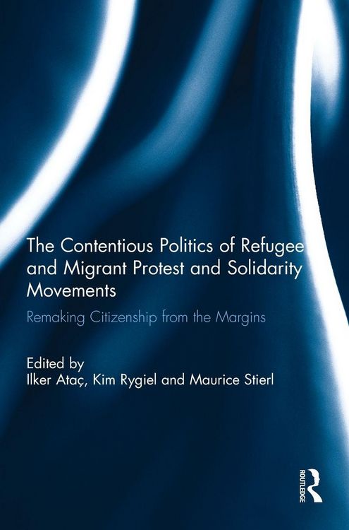 Produktbild: The Contentious Politics of Refugee and Migrant Protest and Solidarity Movements