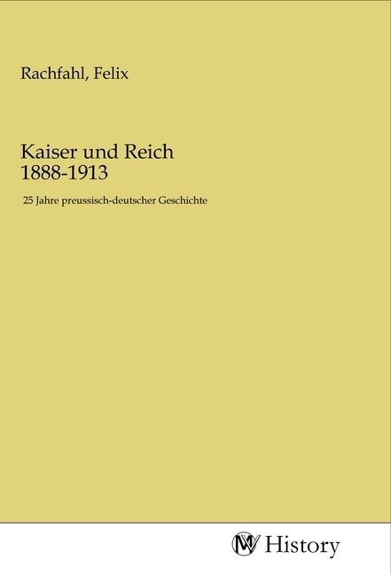 Produktbild: Kaiser und Reich 1888-1913