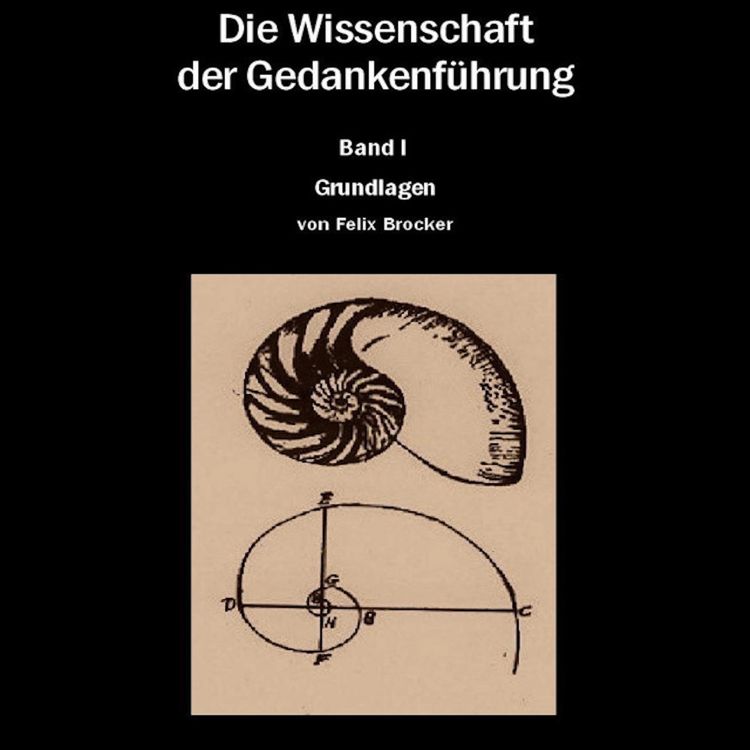 Produktbild: Die Wissenschaft der Gedankenf&uuml;hrung Band 1 - Grundlagen