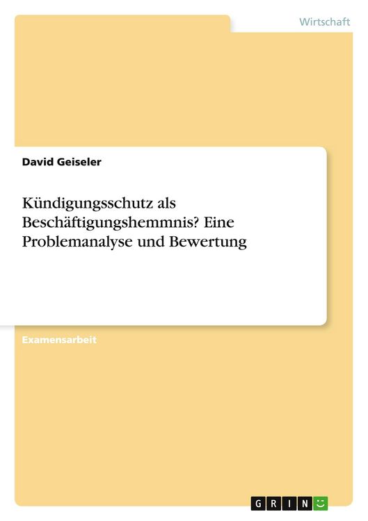 Produktbild: K&uuml;ndigungsschutz als Besch&auml;ftigungshemmnis? Eine Problemanalyse und Bewertung