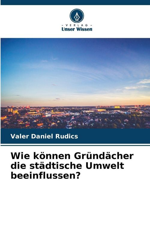 Produktbild: Wie k&ouml;nnen Gr&uuml;nd&auml;cher die st&auml;dtische Umwelt beeinflussen?