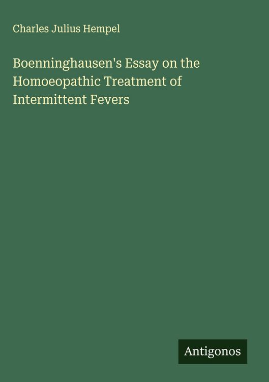 Produktbild: Boenninghausen's Essay on the Homoeopathic Treatment of Intermittent Fevers