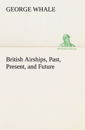 Produktbild: British Airships, Past, Present, and Future