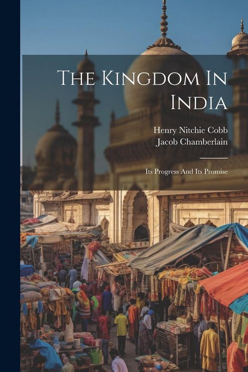 Produktbild: The Kingdom In India: Its Progress And Its Promise