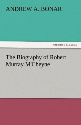 Produktbild: The Biography of Robert Murray M'Cheyne