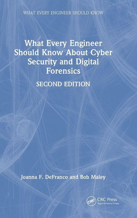 Produktbild: What Every Engineer Should Know About Cyber Security and Digital Forensics