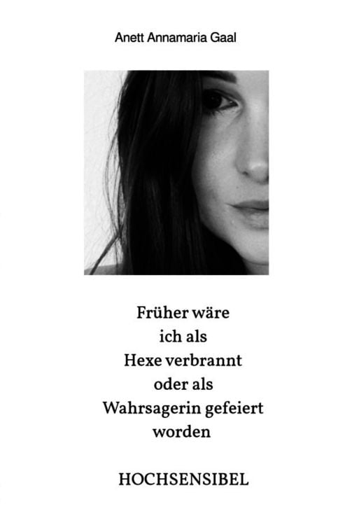 Produktbild: Fr&uuml;her w&auml;re ich als Hexe verbrannt oder als Wahrsagerin gefeiert worden HOCHSENSIBEL