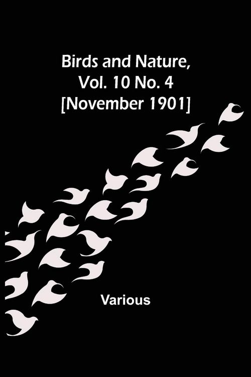 Produktbild: Birds and Nature, Vol. 10 No. 4 [November 1901]