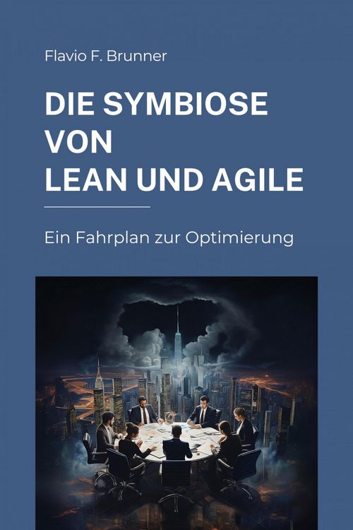 Produktbild: Die Symbiose von Lean und Agile