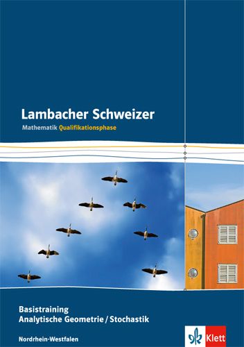 Produktbild: Lambacher Schweizer Mathematik Basistraining Analytische Geometrie/Stochastik Qualifikationsphase. Ausgabe Nordrhein-Westfalen