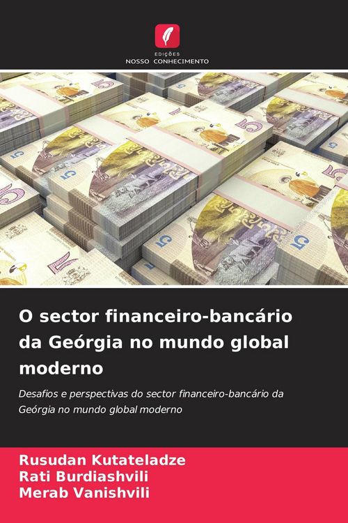 Produktbild: O sector financeiro-banc&aacute;rio da Ge&oacute;rgia no mundo global moderno