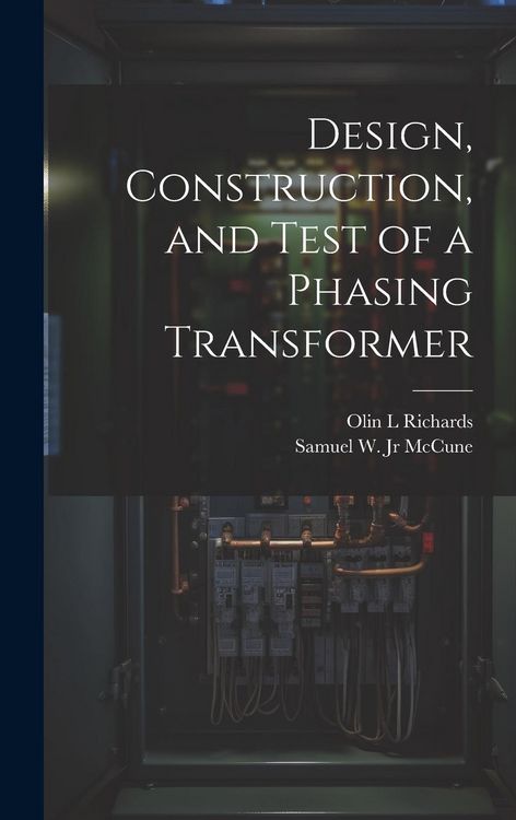 Produktbild: Design, Construction, and Test of a Phasing Transformer