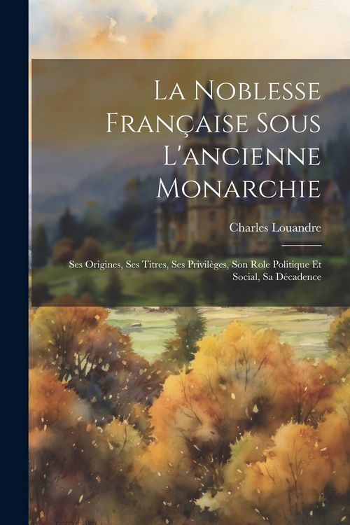 Produktbild: La Noblesse Fran&ccedil;aise Sous L'ancienne Monarchie