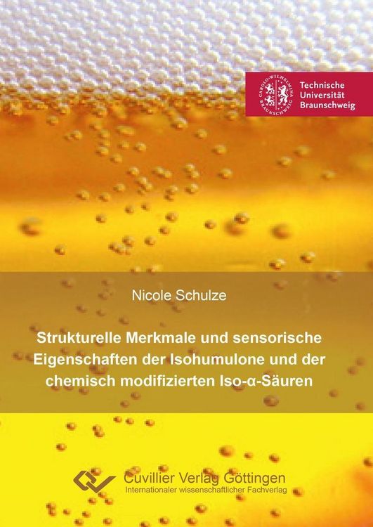 Produktbild: Strukturelle Merkmale und sensorische Eigenschaften der Isohumulone und der chemisch modifizierten Iso-&alpha;-S&auml;uren