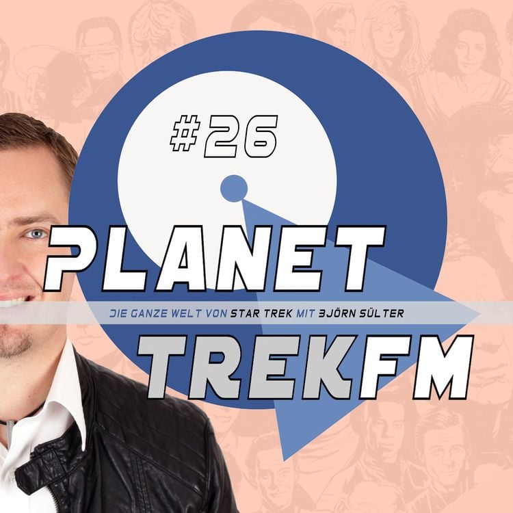 Produktbild: Planet Trek fm #26 - Die ganze Welt von Star Trek