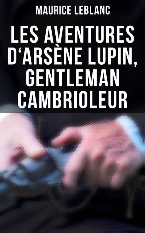 Produktbild: Les aventures d'Ars&egrave;ne Lupin, gentleman cambrioleur