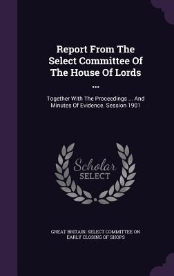 Produktbild: Report From The Select Committee Of The House Of Lords ...