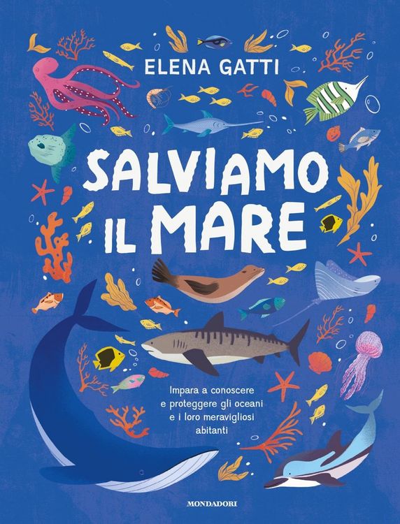 Produktbild: Salviamo il mare. Impara a conoscere e proteggere gli oceani e i loro meravigliosi abitanti