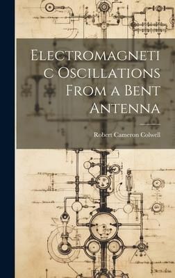 Produktbild: Electromagnetic Oscillations From a Bent Antenna