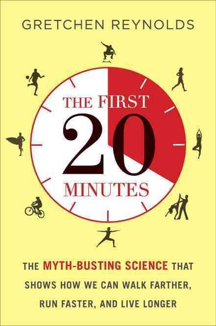 Produktbild: The First 20 Minutes: Surprising Science Reveals How We Can: Exercise Better, Train Smarter, Live Longer