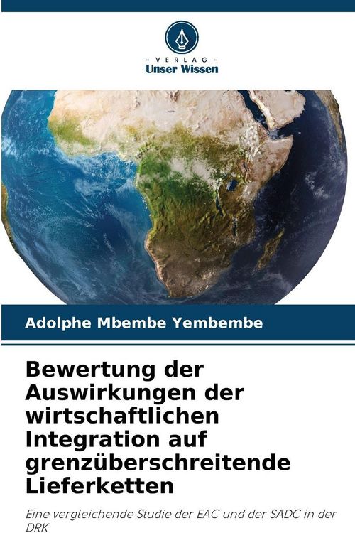 Produktbild: Bewertung der Auswirkungen der wirtschaftlichen Integration auf grenz&uuml;berschreitende Lieferketten