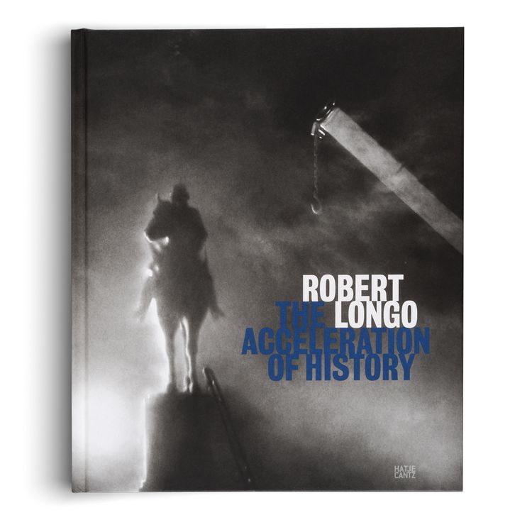 Produktbild: Robert Longo: The Acceleration of History