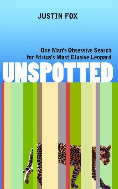 Produktbild: Unspotted: One Man's Obsessive Search for Africa's Most Elusive Leopard
