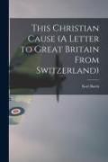 Produktbild: This Christian Cause (A Letter to Great Britain From Switzerland)