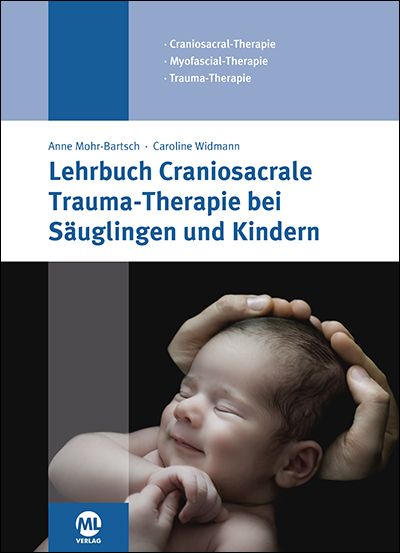 Produktbild: Lehrbuch Craniosacrale Trauma-Therapie bei S&auml;uglingen und Kindern