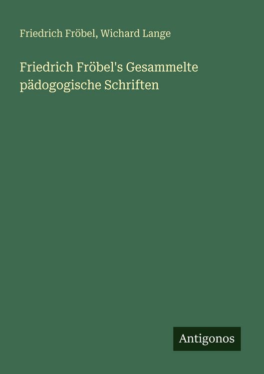 Produktbild: Friedrich Fr&ouml;bel's Gesammelte p&auml;dogogische Schriften