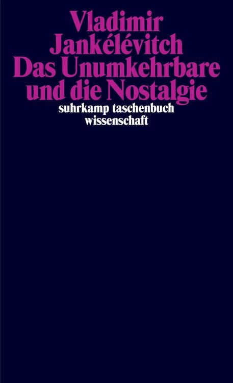 Produktbild: Das Unumkehrbare und die Nostalgie