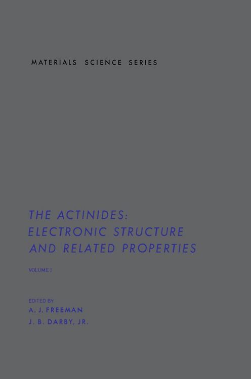 Produktbild: The Actinides: Electronic Structure and Related Properties