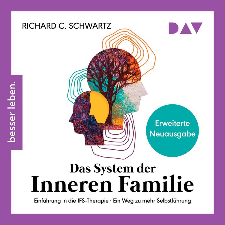 Produktbild: Das System der inneren Familie. Einf&uuml;hrung in die IFS-Therapie &ndash; Ein Weg zu mehr Selbstf&uuml;hrung