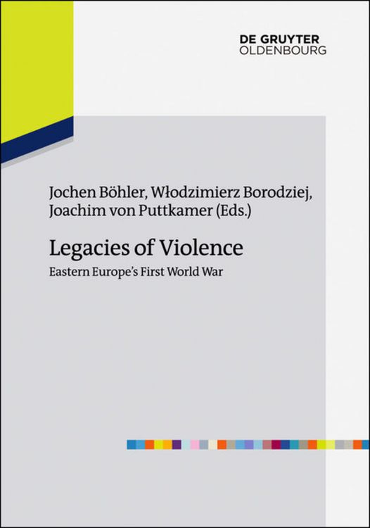 Produktbild: Legacies of Violence: Eastern Europe&rsquo;s First World War