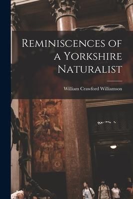 Produktbild: Reminiscences of a Yorkshire Naturalist