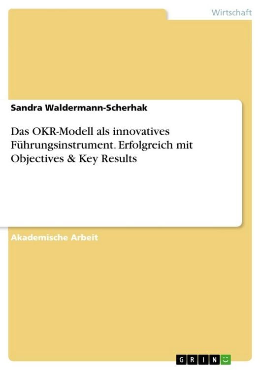 Produktbild: Das OKR-Modell als innovatives F&uuml;hrungsinstrument. Erfolgreich mit Objectives & Key Results