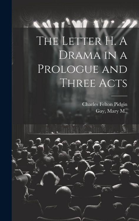Produktbild: The Letter H. A Drama in a Prologue and Three Acts