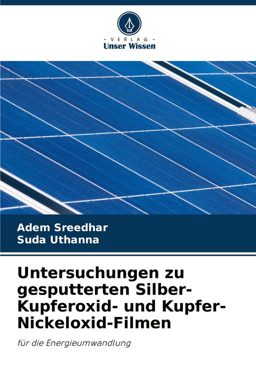 Produktbild: Untersuchungen zu gesputterten Silber-Kupferoxid- und Kupfer-Nickeloxid-Filmen