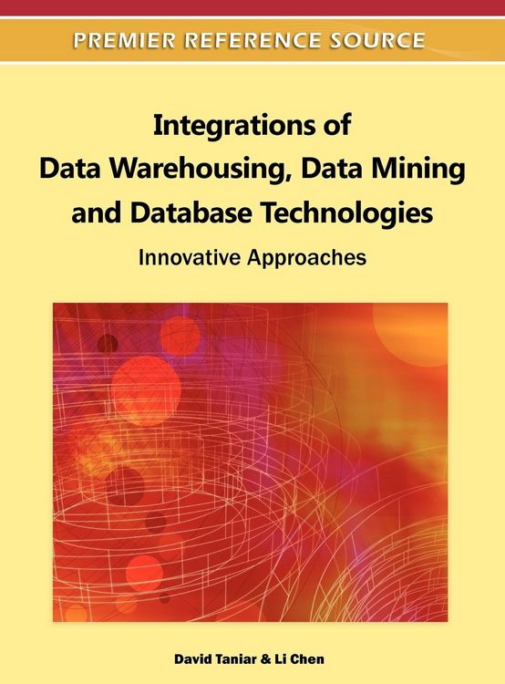 Produktbild: Integrations of Data Warehousing, Data Mining and Database Technologies