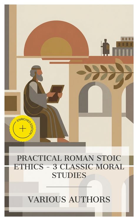 Produktbild: Practical Roman Stoic Ethics - 3 Classic Moral Studies