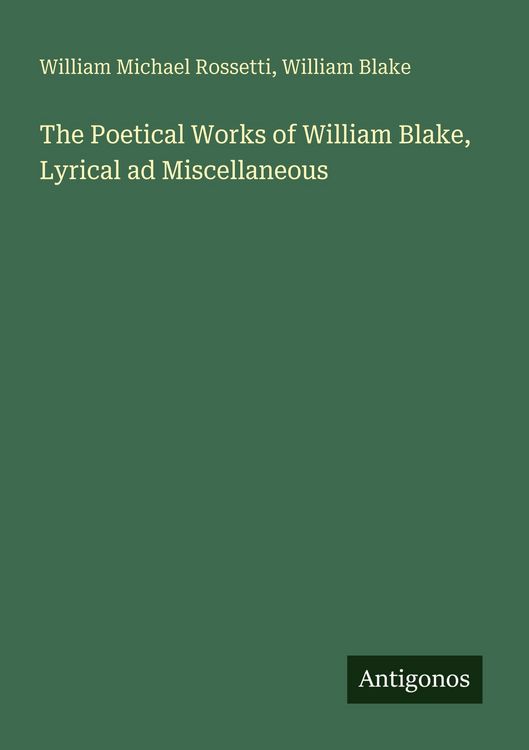 Produktbild: The Poetical Works of William Blake, Lyrical ad Miscellaneous