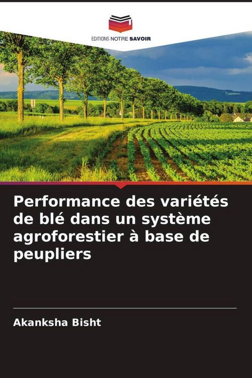Produktbild: Performance des vari&eacute;t&eacute;s de bl&eacute; dans un syst&egrave;me agroforestier &agrave; base de peupliers