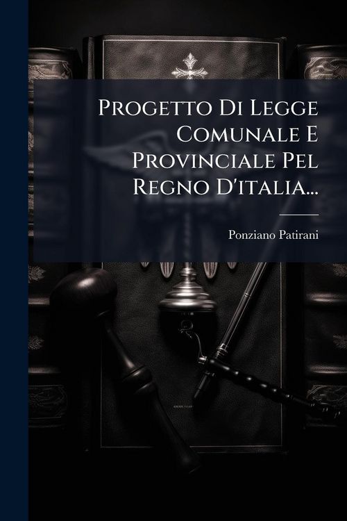 Produktbild: Progetto Di Legge Comunale E Provinciale Pel Regno D'italia...